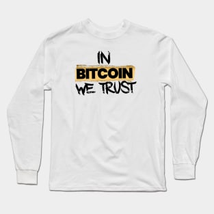 In Bitcoin We Trust Long Sleeve T-Shirt